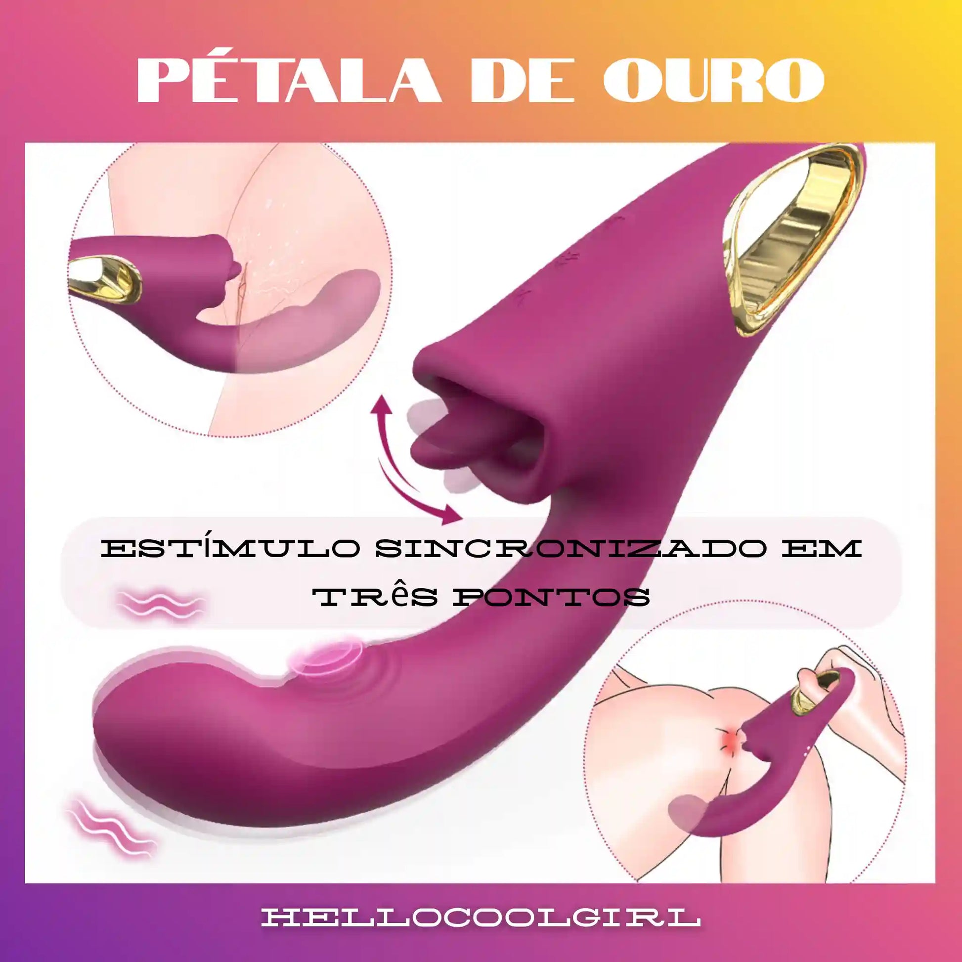 Pétala de Ouro com tripla estimulação G-Spot e Clitóris ideal para prazer intenso no Brasil. Produto com certificação de segurança e Remessa Conforme garantida.