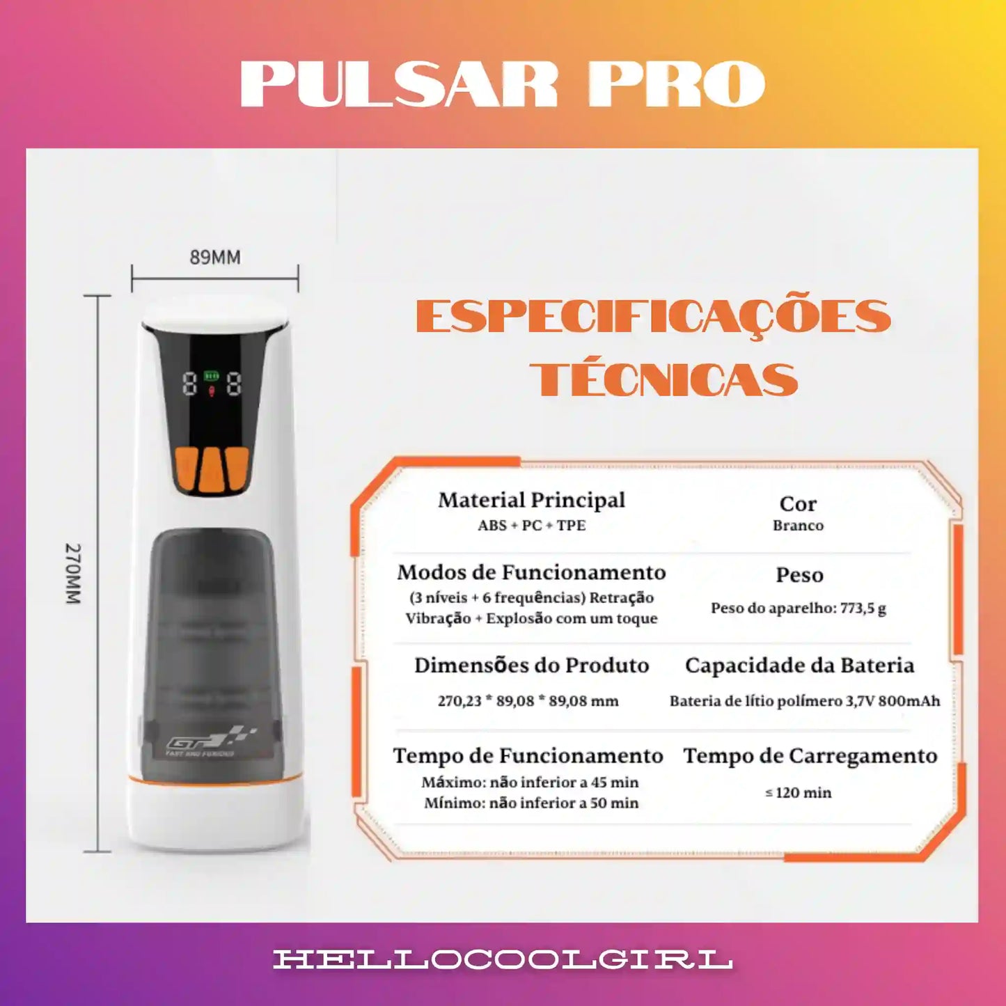 Especificações técnicas do HelloCoolGirl Pulsar Pro incluindo bateria de 800mAh e dimensões de 270mm para o mercado brasileiro.