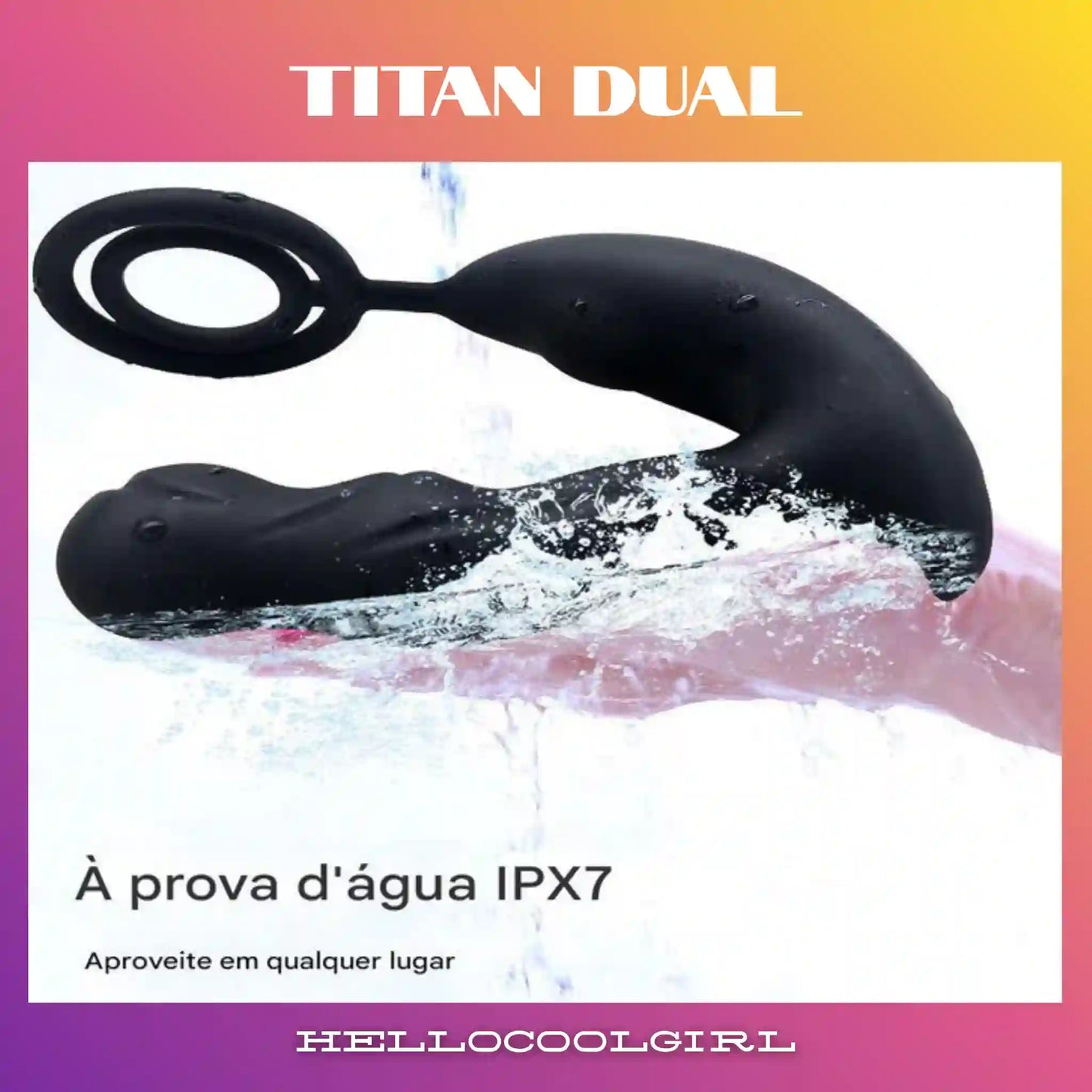 HelloCoolGirl Titan totalmente lavável e seguro para uso no banho.